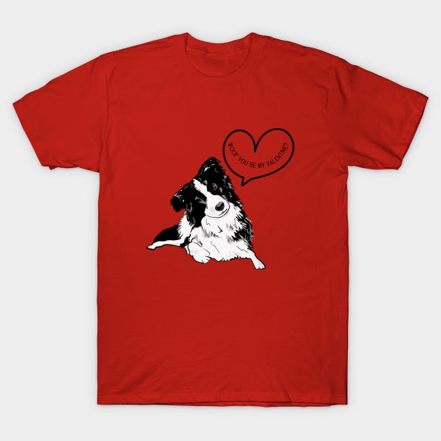 Woof You Be My Valentine with Border Collie T-Shirt by Seasonal Dogs